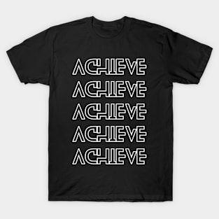 inspirational words - positive words - motivational - Achieve T-Shirt